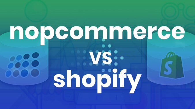 Shopify vs nopCommerce: Which is the appropriate choice for your business